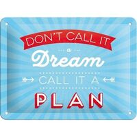 Nostalgic-Art Small Sign Don't Call it a Dream 15x20cm