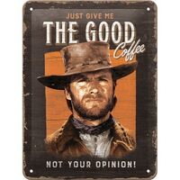 Nostalgic-Art Small Sign Give Me The Good Coffee, Not Your Opinion 15x20cm