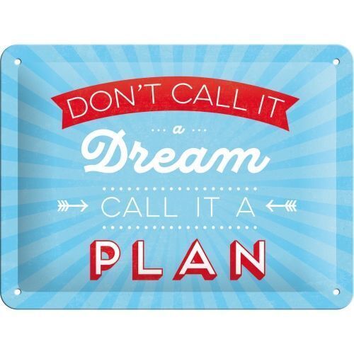 Nostalgic-Art Small Sign Don't Call it a Dream 15x20cm